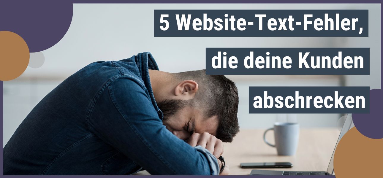 5 Webseite-Text-Fehler, die deine Kunden abschrecken